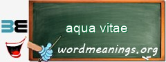 WordMeaning blackboard for aqua vitae